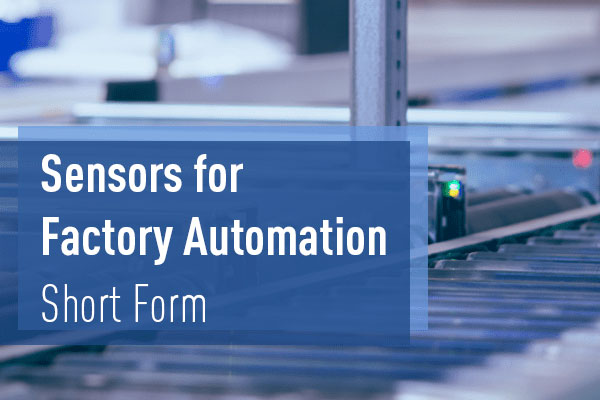 New Short Form Sensors for  Factory Automation